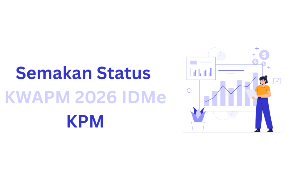 Semakan Status KWAPM 2026 IDMe KPM