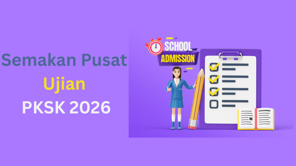 Semakan Pusat Ujian PKSK 2026