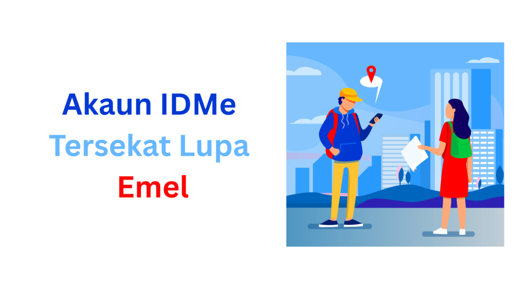 Akaun IDMe Tersekat Lupa Emel